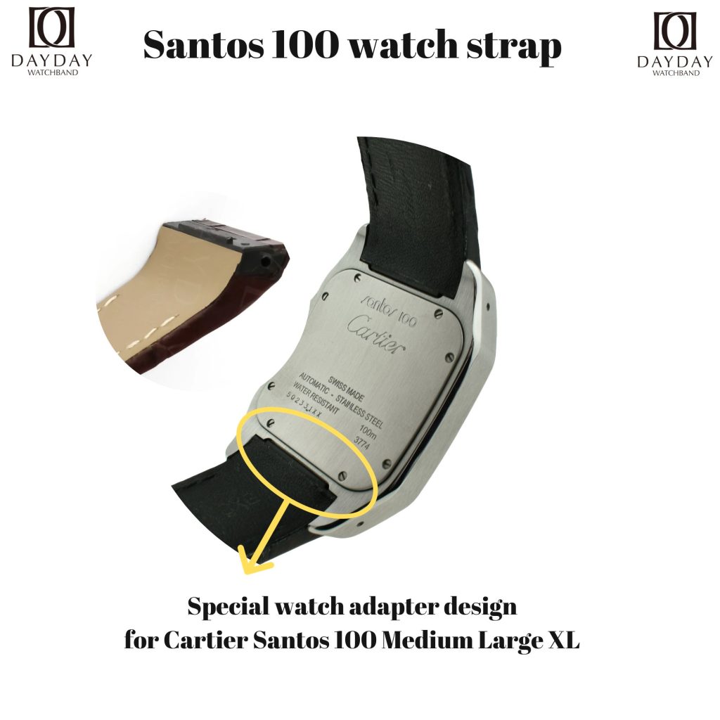 Daydaywatchband Cartier Santos 100 leather watch strap replacement introduction Blog