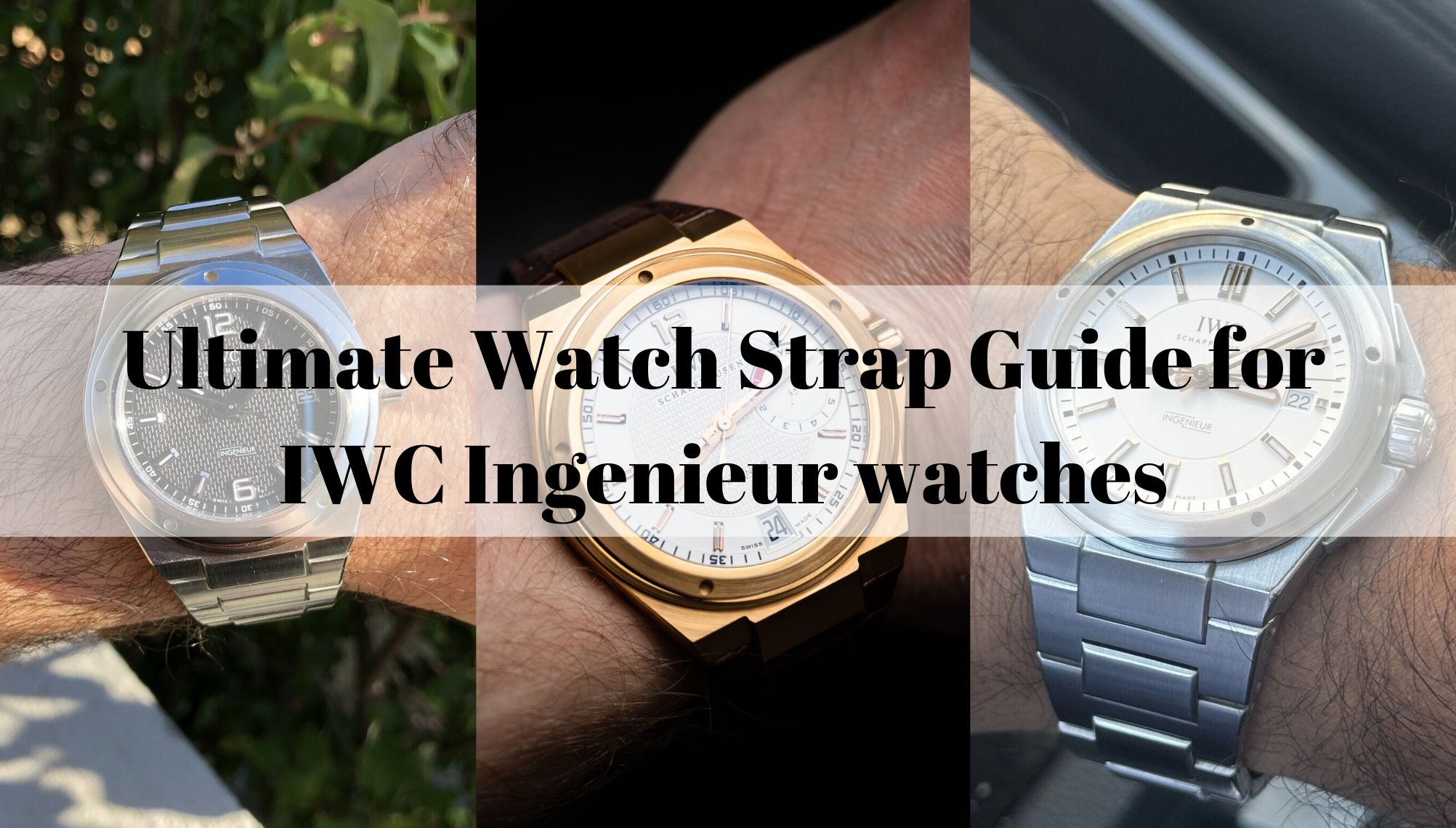 Ultimate Watch Strap Guide for IWC Ingenieur 3239, 3521 3227, Big Ingenieur 500503, 7 days, Ingenieur AMG,  IW322703 watches