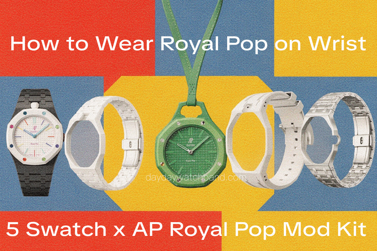 How to Wear Royal Pop on Wrist, 5 Swatch x AP Royal Pop Mod Kit